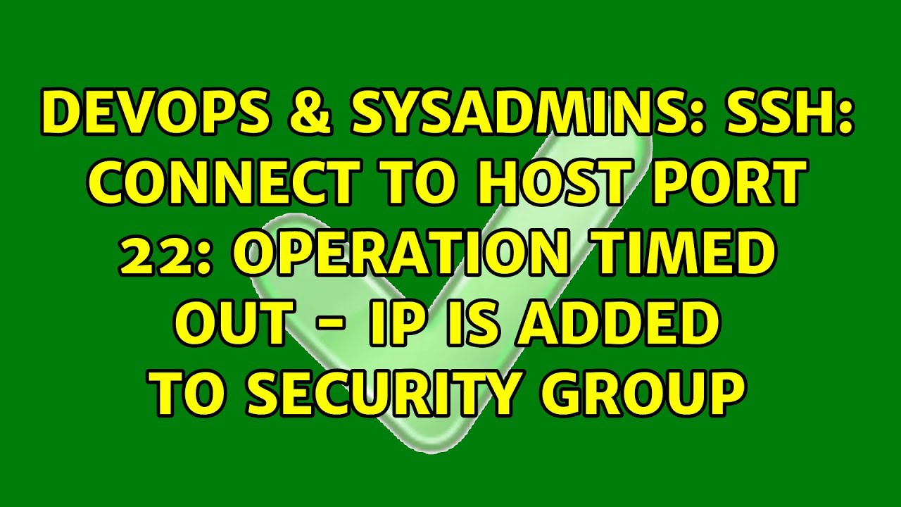 SSH: connect to host 5.187.7.162 Port 22: connection timed out. Ssh connect to host port 22