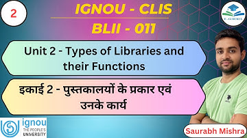 Unit 2 - Types of Libraries and Their Functions I IGNOU CLIS I BLII - 011 I #CLIS #ignou