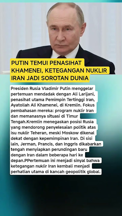 PUTIN TEMUI PENASIHAT KHAMENEI, KETEGANGAN NUKLIR IRAN JADI SOROTAN DUNIA
