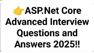 ASP.Net Core Advanced Interview Questions and Answers 2025