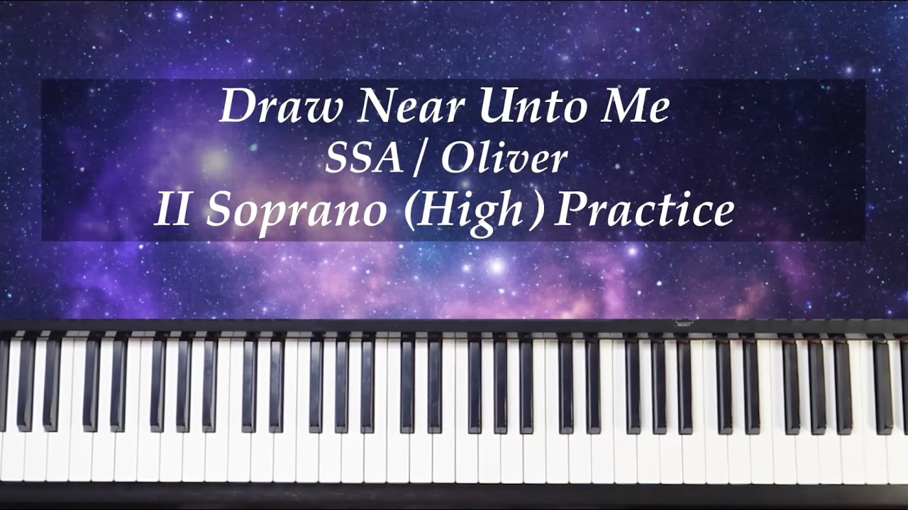 Draw Near Unto Me - SSA - Oliver - II Soprano (HIGH) Practice with Brenda