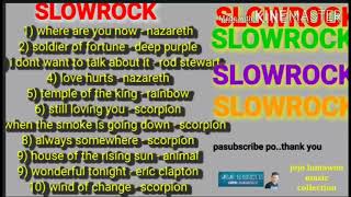 Slowrock  Soldier Of Fortune  Temple Of The King    Love Hurts    Still Loving You   Wind Of Change