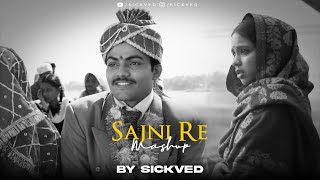Sajni Re Mashup | 2024 | SICKVED | Arijit Singh | Romantic  Anthem Bollywood