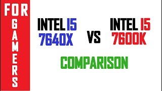 Intel I5 7640X Vs I5 7600K Comparison