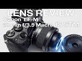 Canon EF-M 28mm f/3.5 Macro REVIEW