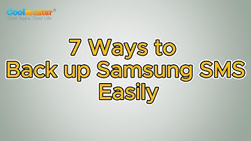 Samsung Messages Backup: 7 Ways to Back up Samsung SMS Easily
