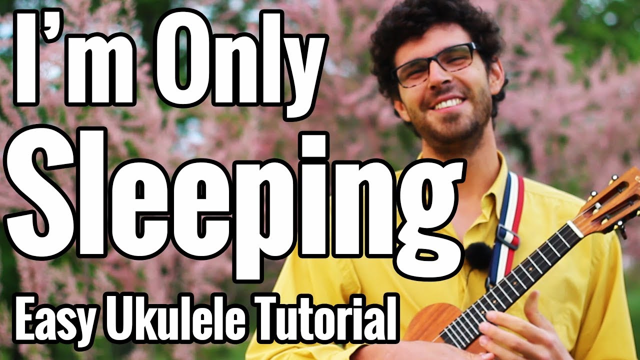 The Beatles - I'm Only Sleeping - Ukulele Tutorial With Chords And Pickings