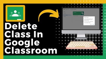 How To Delete Class In Google Classroom (Update)