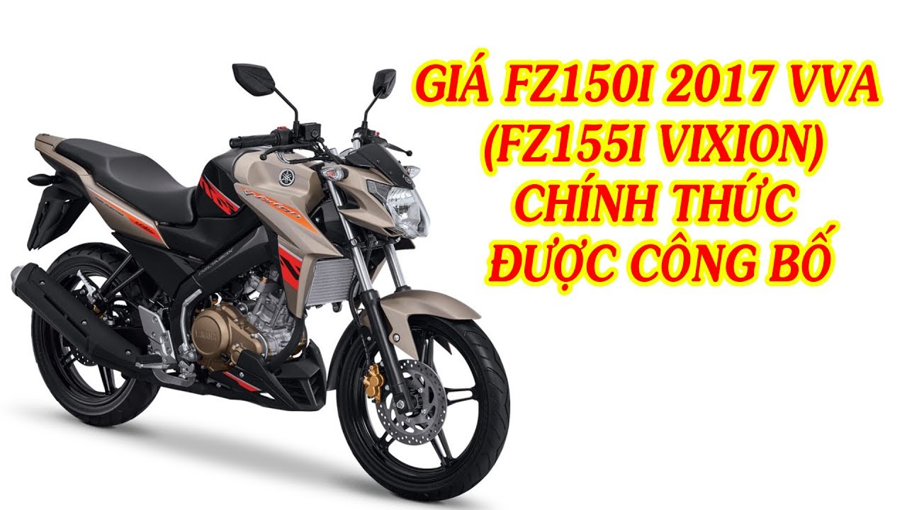 Xe Channel - Giá FZ150i 2017 - VVA FZ155i Vixion R đã chính thức được ...