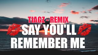 TIAGZ - Say You'll Remember me REMIX - AESTHETIC LYRIC VIDEO