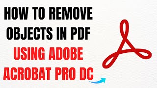 How to Remove Objects in PDF Using Adobe Acrobat Pro DC – Full Guide