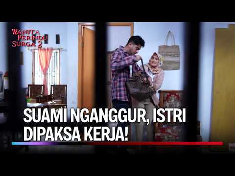 Miris! Punya Suami Kasar Dan Tak Mau Kerja | Wanita Perindu Surga 2 Eps 23 (1/3)