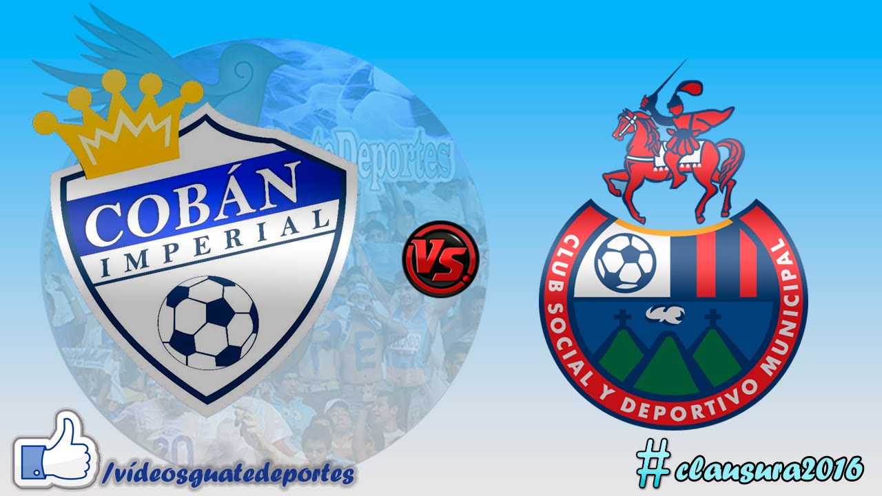 Cobán Imperial 0 -. 1 Municipal | Jornada 17 - Clausura 2016 - YouTube