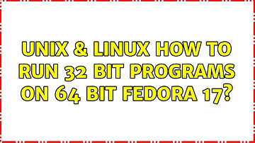 Unix & Linux: How to run 32 bit programs on 64 bit Fedora 17? (3 Solutions!!)