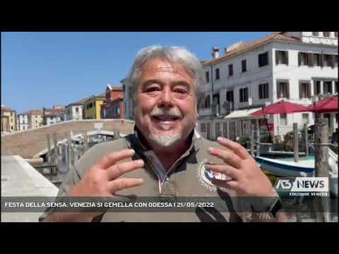 FESTA DELLA SENSA: VENEZIA SI GEMELLA CON ODESSA | 21/05/2022