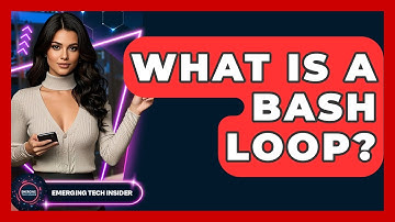 What Is A Bash Loop? - Emerging Tech Insider
