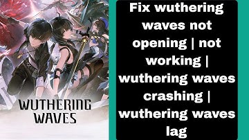 Fix wuthering waves not opening | not working | wuthering waves crashing | wuthering waves lag