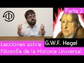 Hegel - Lecciones sobre la Filosofía de la Historia Universal (2/6)