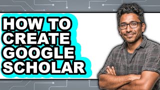 How to Create Google Scholar (easy Method)