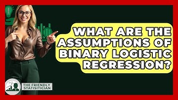 What Are The Assumptions Of Binary Logistic Regression? - The Friendly Statistician