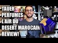 L'air Du Desert Marocain by Tauer Perfumes Fragrance / Cologne Review