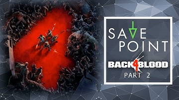 Back 4 Blood Pt. 2 - Save Point w/ Becca Scott (Gameplay and Funny Moments)