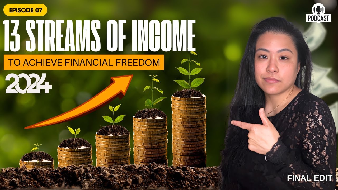 Episode 7: 13 Streams of Income to Achieve Financial Freedom - YouTube