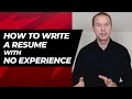 How to write a resume if you have no experience