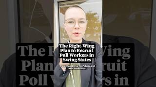 The Right-Wing Plan To Recruit Poll Workers In Swing States