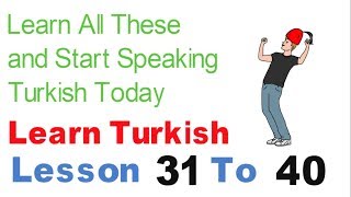 Learn Turkish & Speak From Today - Day 4 (Lesson 31 To 40)