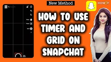 How To Use Timer And Grid On Snapchat 2024 | Skill Wave