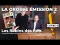 La grosse emission 2 les robins des bois