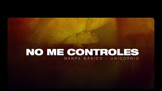 Video thumbnail of "Nanpa Básico - No Me Controles (Concept Videolyric)"