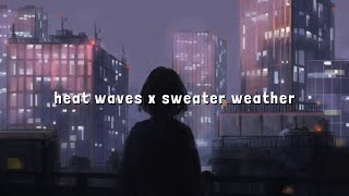 heat waves x sweater weather | edit audio