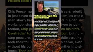 The Heartbreaking Tragedy of Chip Foose from Overhaulin #shorts