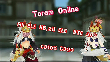 Toram online Fill ELE HB,2H  ELE DTE20% CD10%CD20