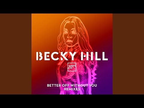 Better Off Without You (High Contrast Remix)