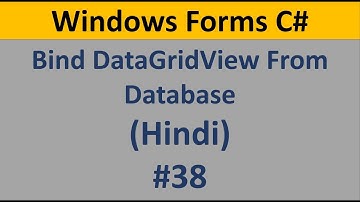 C# Windows Form Tutorial For Beginners 38 - Bind Data GridView from Database data in Hindi