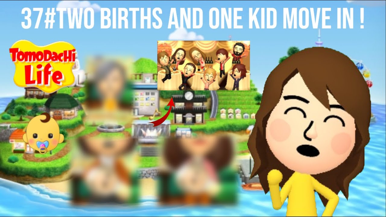 Tomodachi life episode 37 : 2 NAISSANCES ET UN ENFANT DEMENAGE ! - YouTube