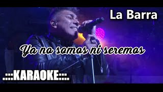 La barra Ya no somos ni seremos ( KARAOKE )