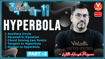 Hyperbola L2[Auxiliary Circle & Parametric Equation] Class 11 JEE Maths🔥| Harsh Sir | Vedantu Math🤩