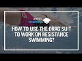 How to use the arena Drag Suit to work on resistance swimming?
