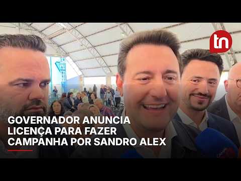 Governador anuncia licença para fazer campanha por Sandro Alex