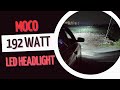 🔥🔥MOCO 192 Watt LED Headlight💡 | 23,000 Lumens | MOCO LED Headlight