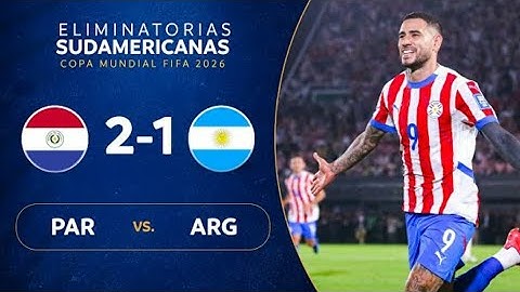 PARAGUAY vs. ARGENTINA [2-1]| RESUME |ELIMINATORIASSUDAMERICANAS |FECHA 11