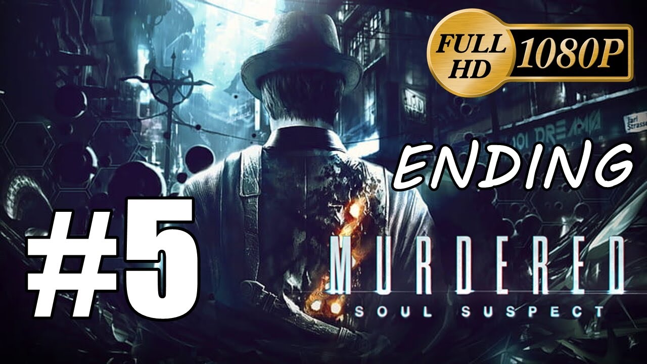 Murdered Soul Suspect Gameplay Walkthrough Part 5 ENDING HD murdered-soul-suspect-gameplay-walkthrough-part-5-ending-hd