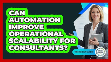 Can Automation Improve Operational Scalability For Consultants?