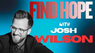 Find Hope In Addiction With Josh Wilson