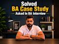 Solved BA Case Study Asked In a BA Interview