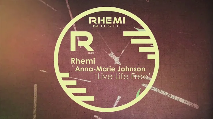 Rhemi, Anna-Marie Johnson - Live Life Free (Origin...